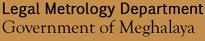 Meghalaya Legal Metrology Department Contact No. 0364-2222 576